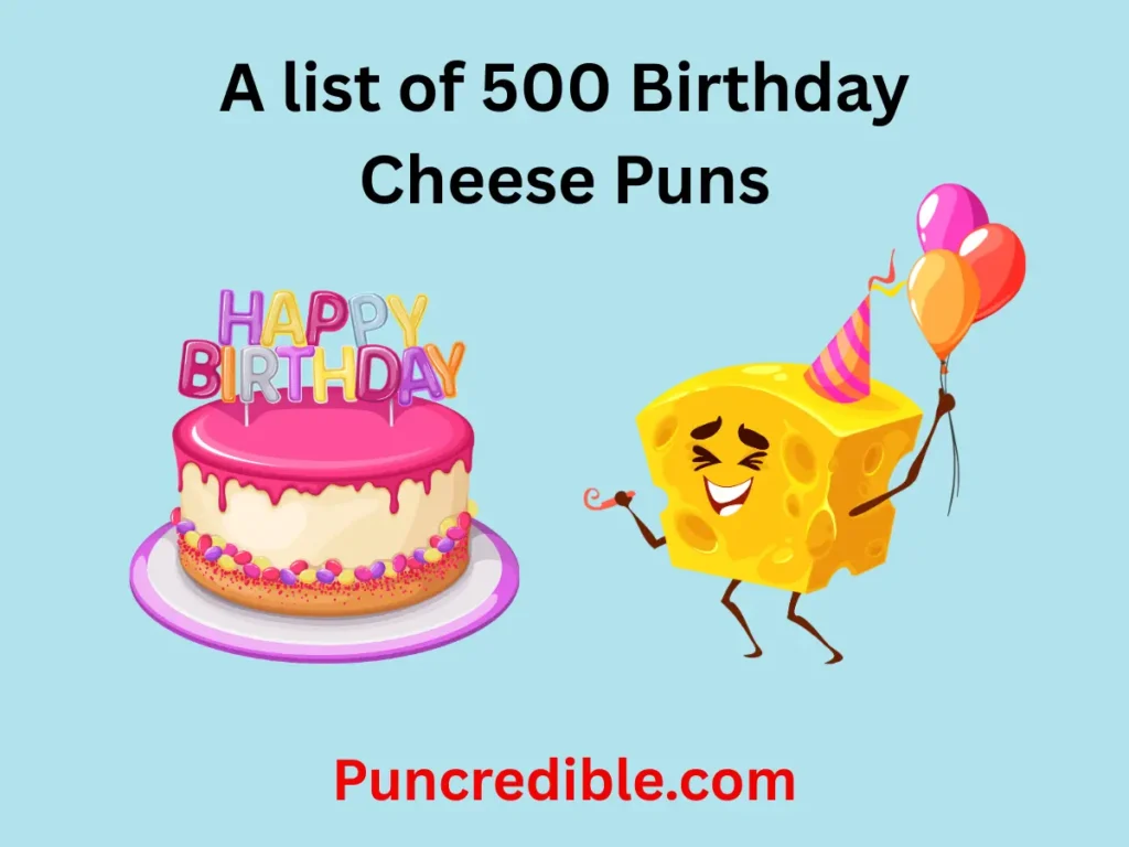 Birthday Cheese Puns