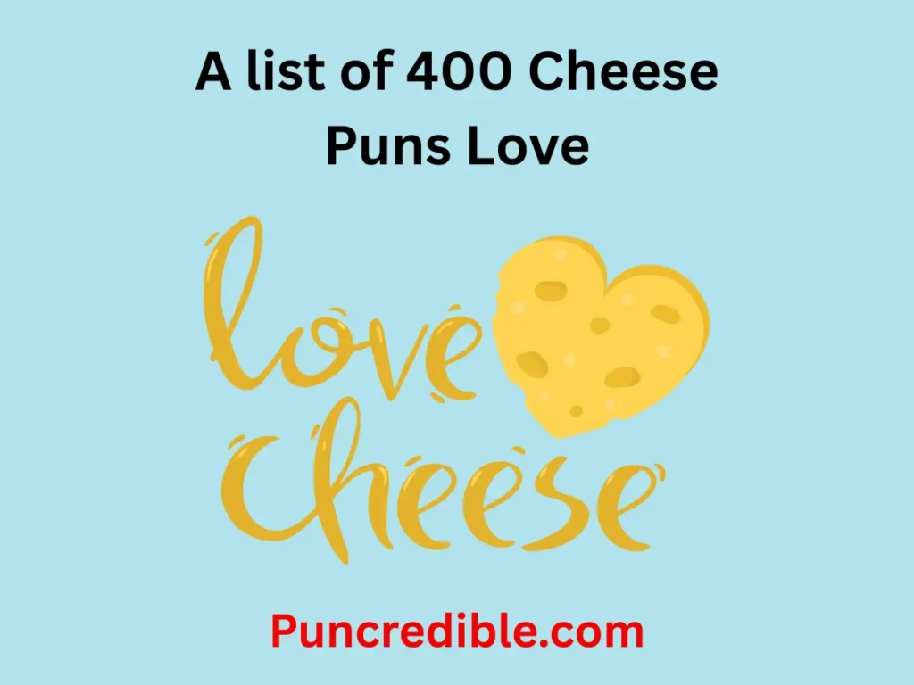 Cheese Puns Love